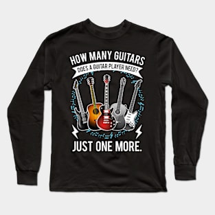 Guitar How Many Guitars For Guitar Player Long Sleeve T-Shirt